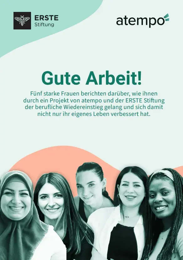 Titel 'Gute Arbeit!' mit Beschreibung eines Projekts von atempo und ERSTE Stiftung zur beruflichen Wiedereingliederung von fünf Frauen